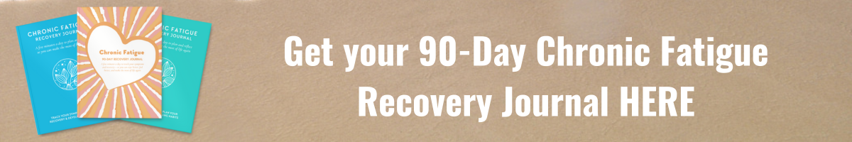 Get your 90-Day Chronic Fatigue  Recovery Journal Here