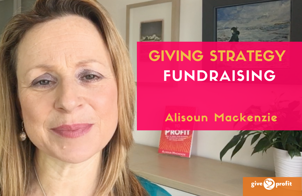 give-to-profit, fundraising, alisoun mackenzie, charity, cause marketing, business